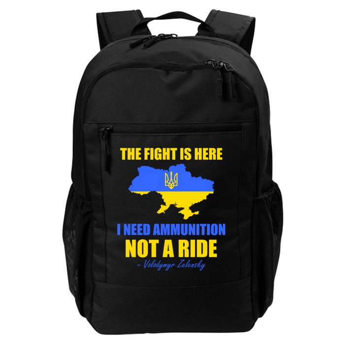The Fight Is Here I Need Ammunition, Not A Ride Support Ukraine Backpack
