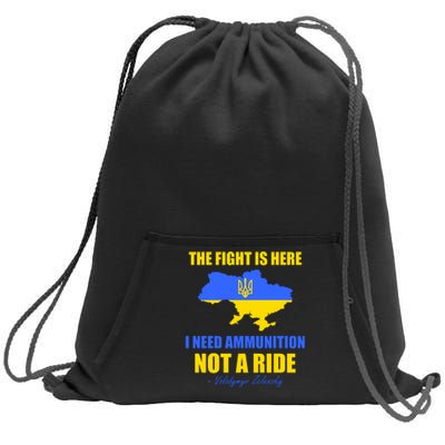 The Fight Is Here I Need Ammunition, Not A Ride Support Ukraine Sweatshirt Cinch Pack Bag