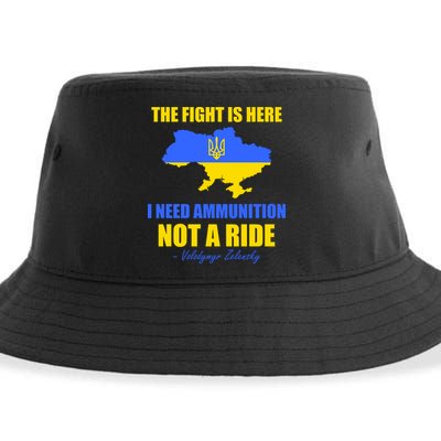 The Fight Is Here I Need Ammunition, Not A Ride Support Ukraine Sustainable Bucket Hat