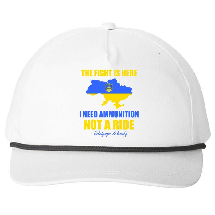 The Fight Is Here I Need Ammunition, Not A Ride Support Ukraine Snapback Five-Panel Rope Hat