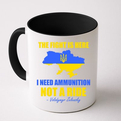 The Fight Is Here I Need Ammunition, Not A Ride Support Ukraine Mug