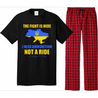 The Fight Is Here I Need Ammunition, Not A Ride Support Ukraine Pajama Set