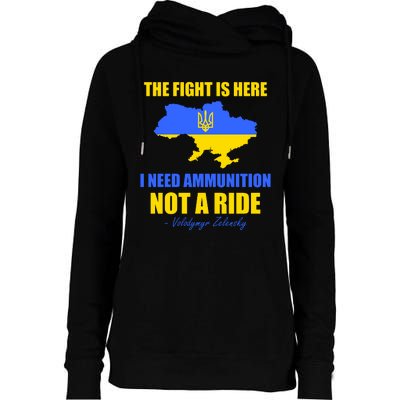 The Fight Is Here I Need Ammunition, Not A Ride Support Ukraine Womens Funnel Neck Pullover Hood