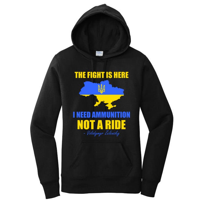 The Fight Is Here I Need Ammunition, Not A Ride Support Ukraine Women's Pullover Hoodie