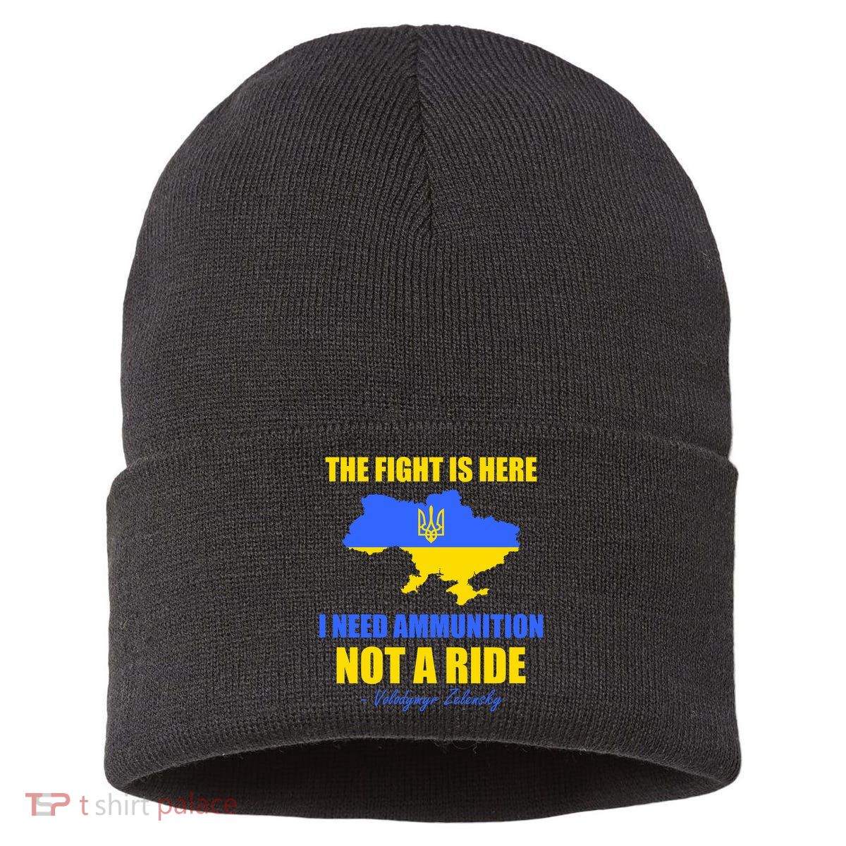 The Fight Is Here I Need Ammunition, Not A Ride Support Ukraine Sustainable Knit Beanie