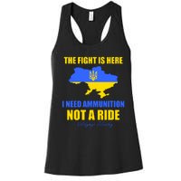 The Fight Is Here I Need Ammunition, Not A Ride Support Ukraine Women's Racerback Tank