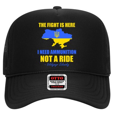 The Fight Is Here I Need Ammunition, Not A Ride Support Ukraine Trucker Hat