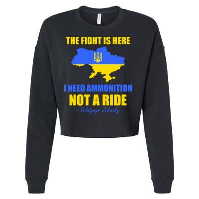 The Fight Is Here I Need Ammunition, Not A Ride Support Ukraine Cropped Pullover Crew