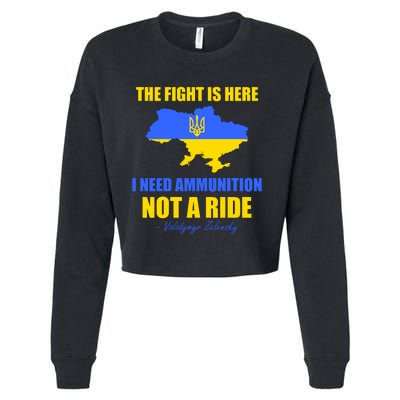 The Fight Is Here I Need Ammunition, Not A Ride Support Ukraine Cropped Pullover Crew