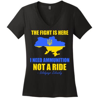 The Fight Is Here I Need Ammunition, Not A Ride Support Ukraine Women's V-Neck T-Shirt