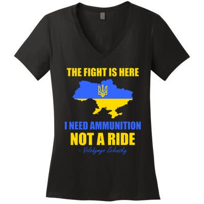 The Fight Is Here I Need Ammunition, Not A Ride Support Ukraine Women's V-Neck T-Shirt