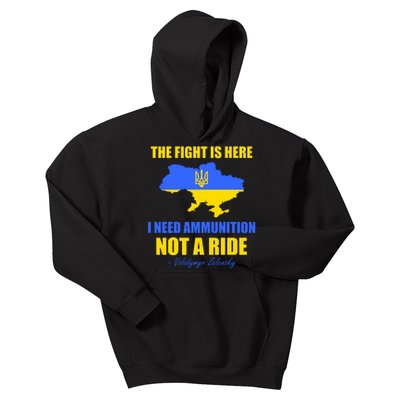 The Fight Is Here I Need Ammunition, Not A Ride Support Ukraine Kids Hoodie