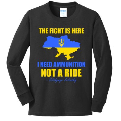 The Fight Is Here I Need Ammunition, Not A Ride Support Ukraine Kids Long Sleeve Shirt