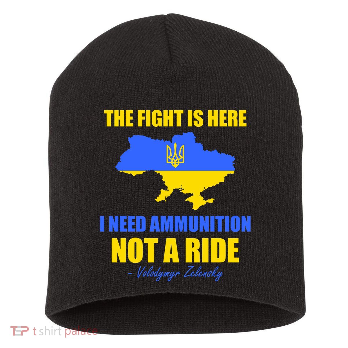 The Fight Is Here I Need Ammunition, Not A Ride Support Ukraine Short Acrylic Beanie