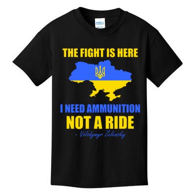 The Fight Is Here I Need Ammunition, Not A Ride Support Ukraine Kids T-Shirt