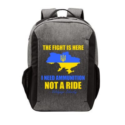 The Fight Is Here I Need Ammunition, Not A Ride Support Ukraine Vector Backpack