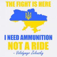 The Fight Is Here I Need Ammunition, Not A Ride Support Ukraine Garment-Dyed Sweatshirt