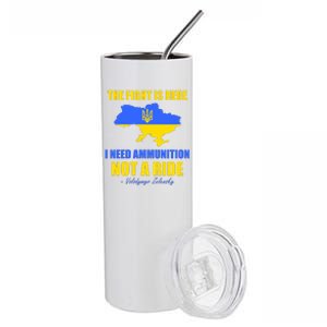 The Fight Is Here I Need Ammunition, Not A Ride Support Ukraine Stainless Steel Tumbler