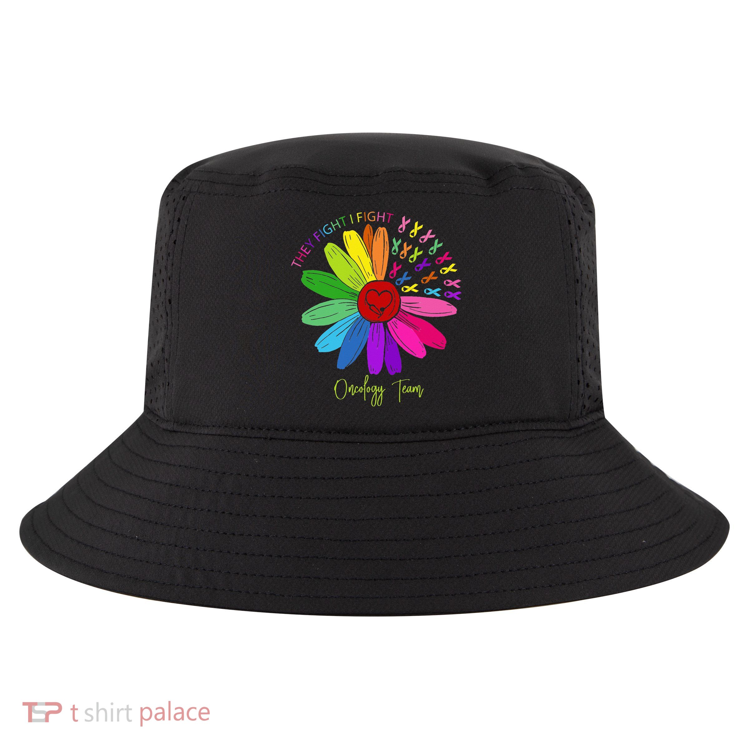 They Fight I Fight Oncology Team Sunflower Oncology Nurse Cool Comfort Performance Bucket Hat