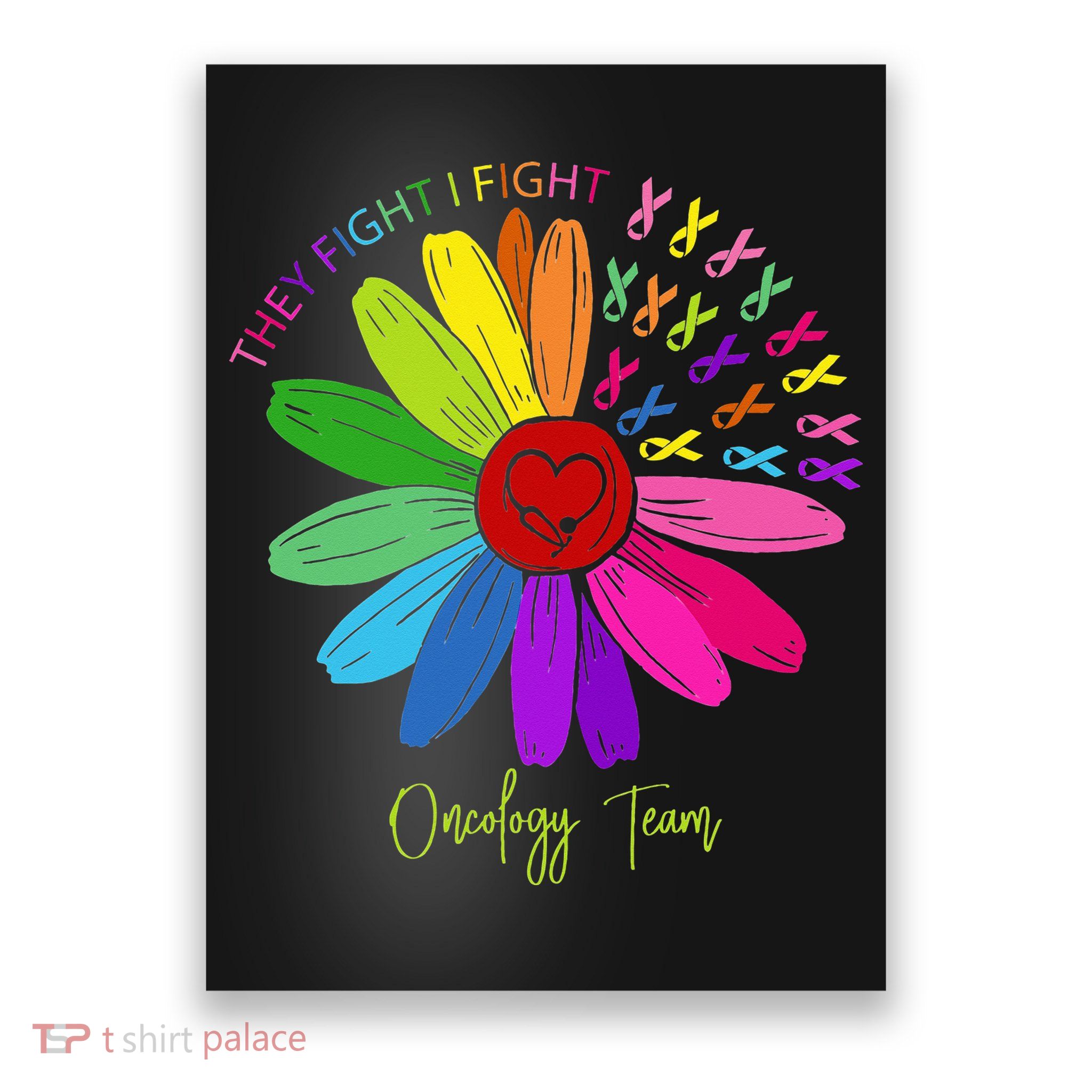 They Fight I Fight Oncology Team Sunflower Oncology Nurse Poster