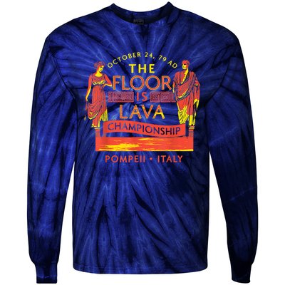 The Floor Is Lava Championship Pompeii History Lovers Tie-Dye Long Sleeve Shirt