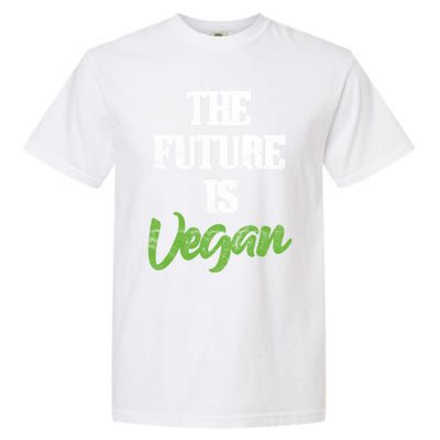 The Future Is Vegan Vegetarian Plantgiftbased Diet Veganism Funny Gift Garment-Dyed Heavyweight T-Shirt