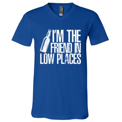 The Friend In Low Places Funny Country Quotes Gift V-Neck T-Shirt