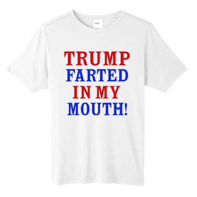 Trump Farted In My Mouth Tall Fusion ChromaSoft Performance T-Shirt