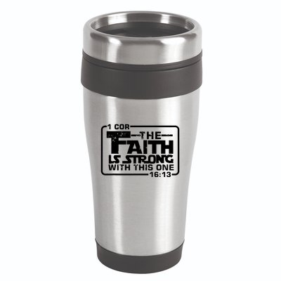 The Faith Is Strong With This One Christian 16oz Travel Tumbler