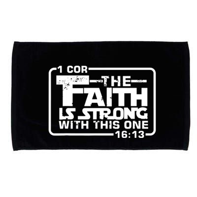 The Faith Is Strong With This One Christian Microfiber Hand Towel