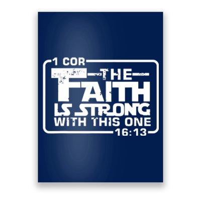 The Faith Is Strong With This One Christian Poster