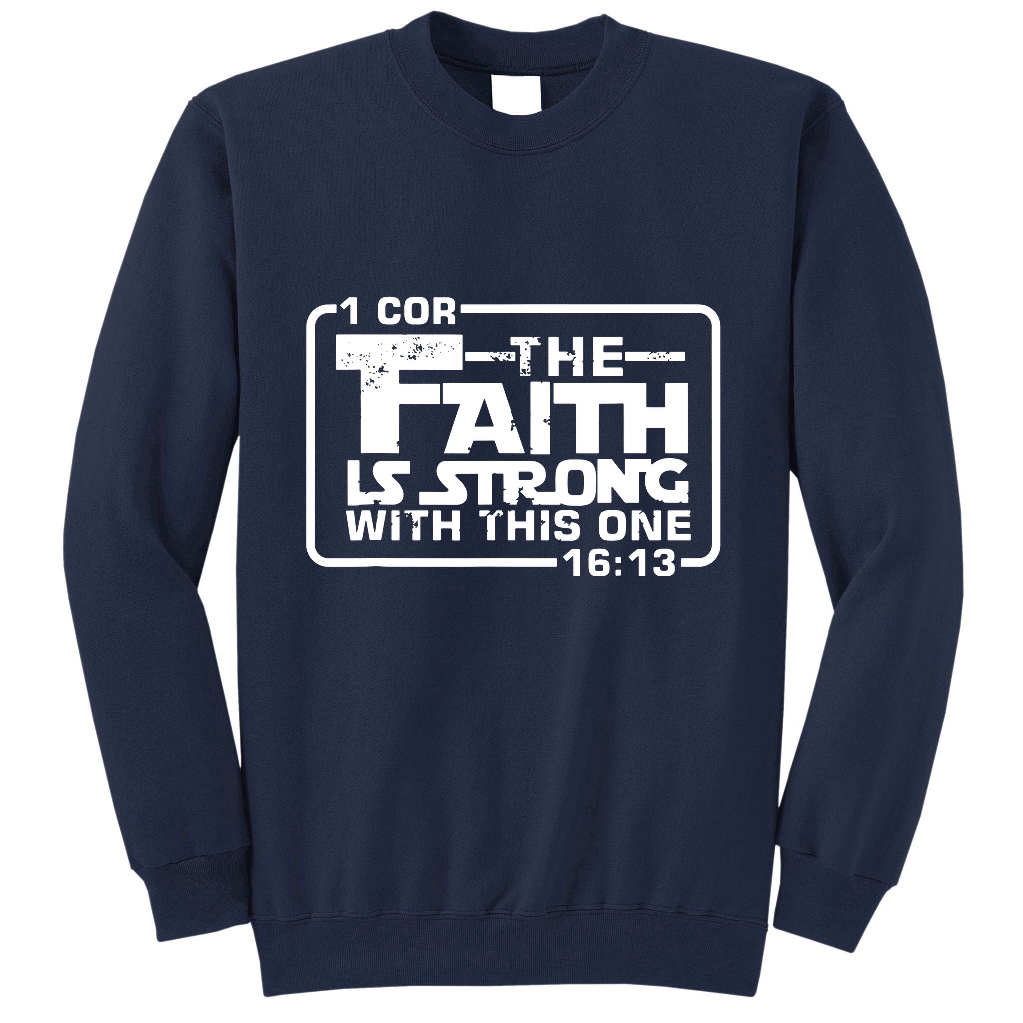 The Faith Is Strong With This One Christian Tall Sweatshirt