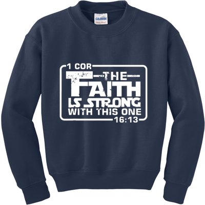 The Faith Is Strong With This One Christian Kids Sweatshirt