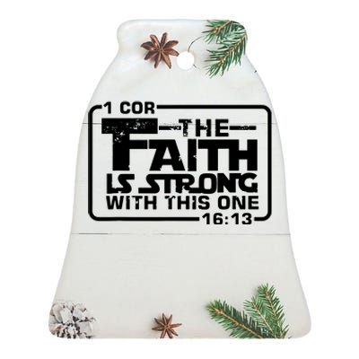 The Faith Is Strong With This One Christian Ceramic Bell Ornament