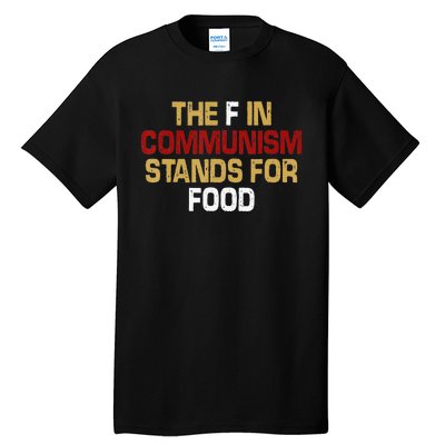 the f in communism stands for food funny quote Tall T-Shirt