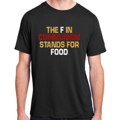 the f in communism stands for food funny quote Adult ChromaSoft Performance T-Shirt