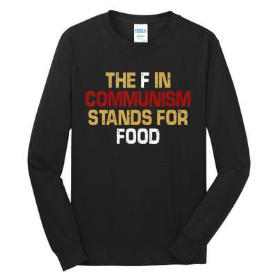 the f in communism stands for food funny quote Tall Long Sleeve T-Shirt