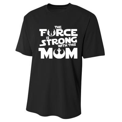 The Force Is Strong With This Mom Strong Mom Star Movie Wars Mother's Day Performance Sprint T-Shirt