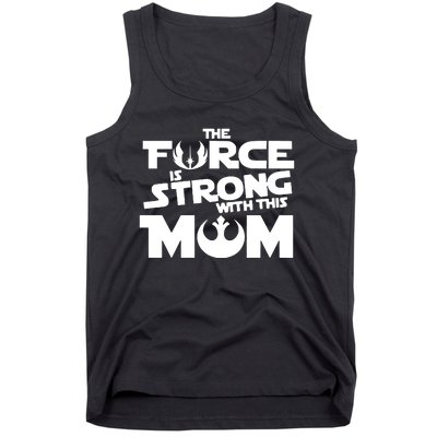 The Force Is Strong With This Mom Strong Mom Star Movie Wars Mother's Day Tank Top