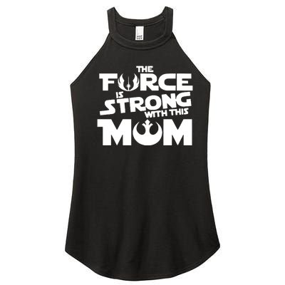 The Force Is Strong With This Mom Strong Mom Star Movie Wars Mother's Day Women’s Perfect Tri Rocker Tank