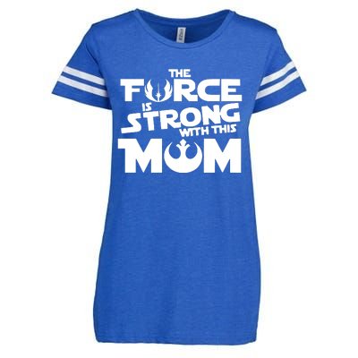 The Force Is Strong With This Mom Strong Mom Star Movie Wars Mother's Day Enza Ladies Jersey Football T-Shirt