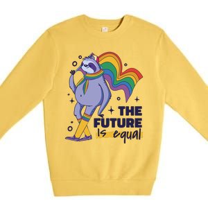 The Future Is Equal Sloth Pride Premium Crewneck Sweatshirt