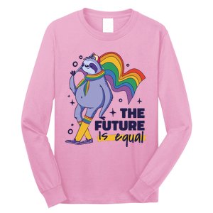 The Future Is Equal Sloth Pride Long Sleeve Shirt