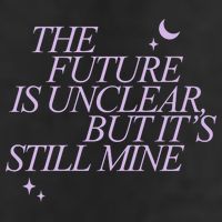 The Future Is Unclear But Its Still Mine Cute Cool Comfort Performance Bucket Hat