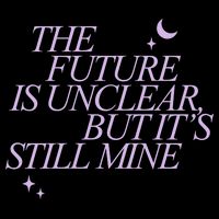 The Future Is Unclear But Its Still Mine Cute Flexfit Unipanel Trucker Cap
