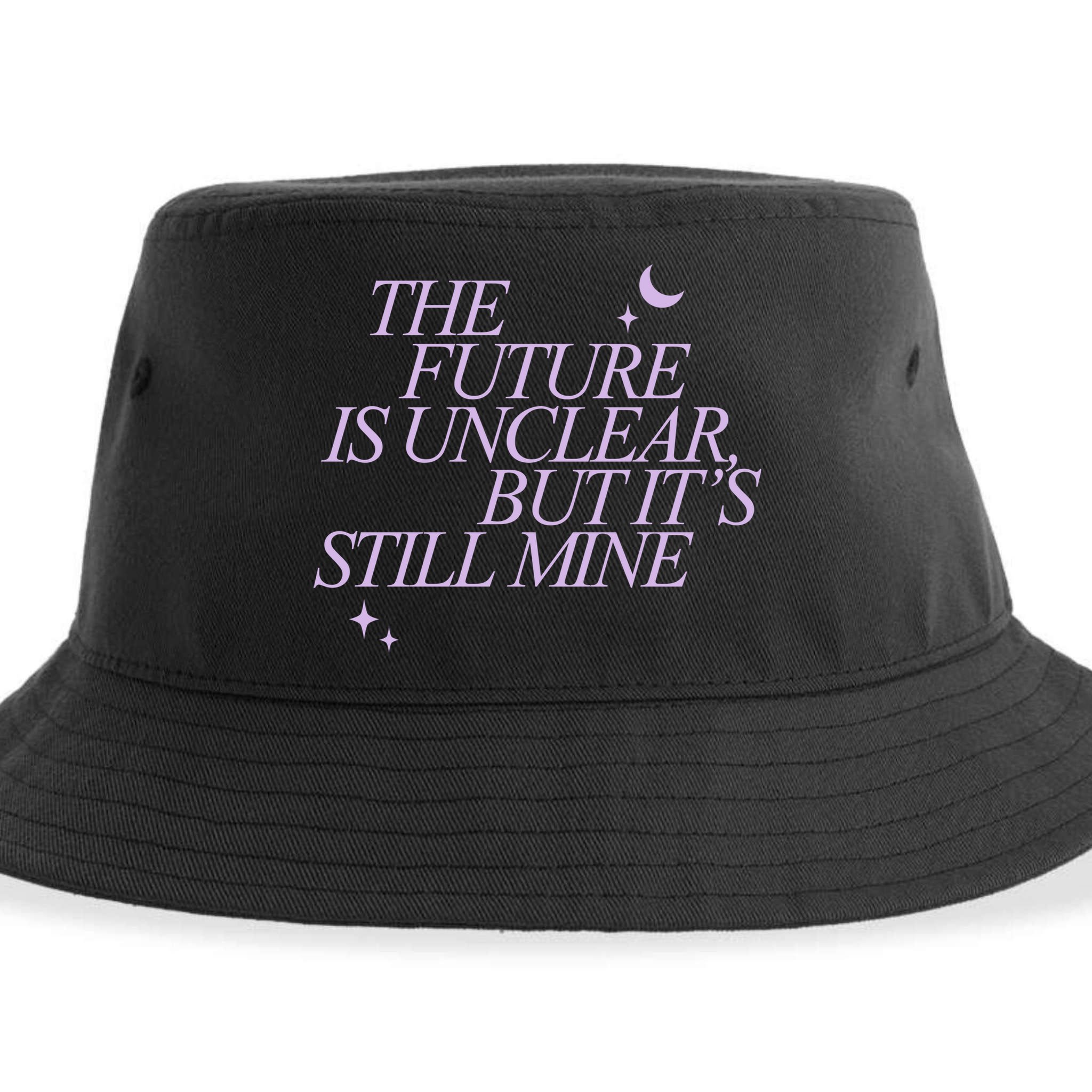 The Future Is Unclear But Its Still Mine Cute Sustainable Bucket Hat