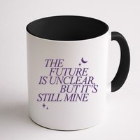 The Future Is Unclear But Its Still Mine Cute Mug