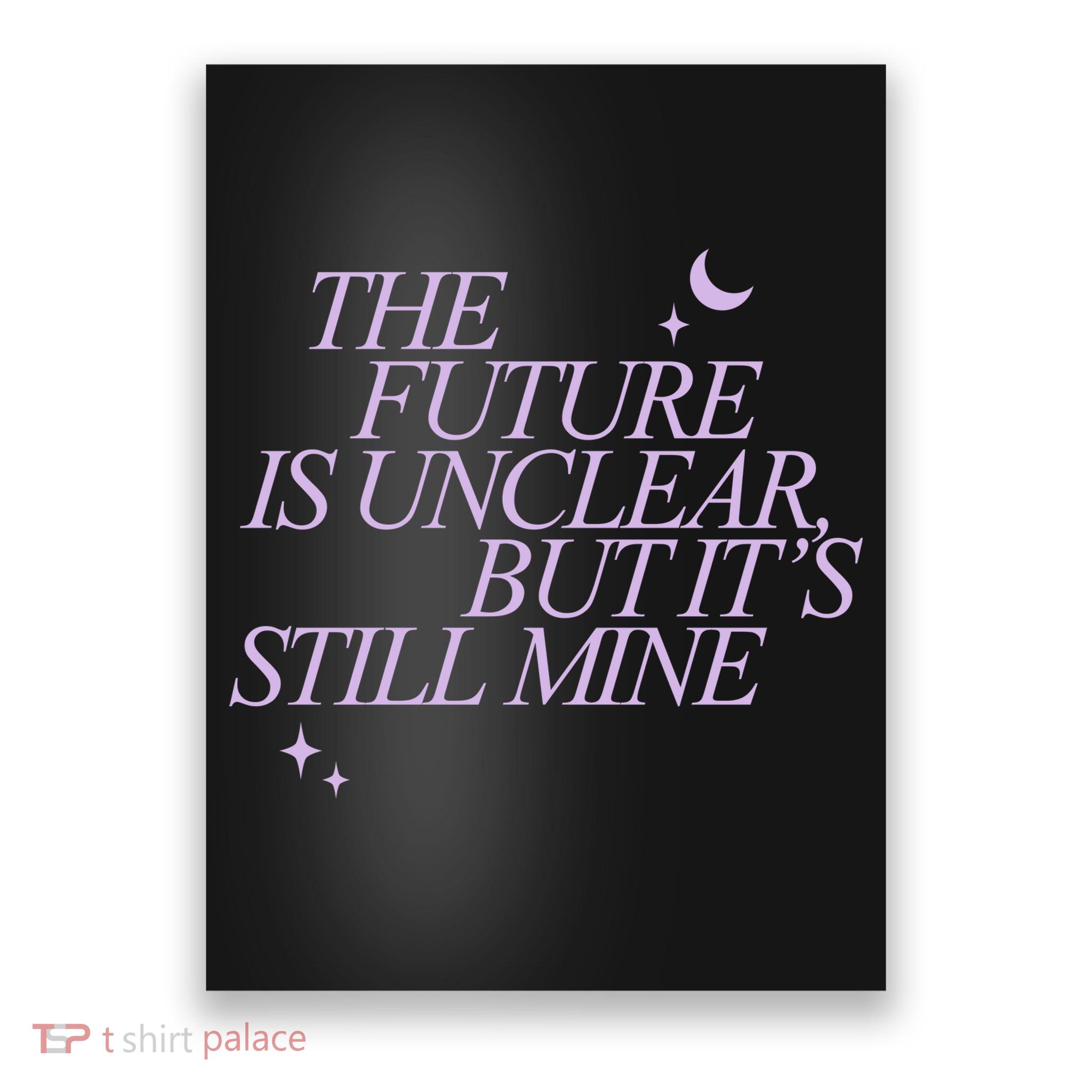 The Future Is Unclear But Its Still Mine Cute Poster