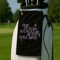 The Future Is Unclear But Its Still Mine Cute Golf Towel