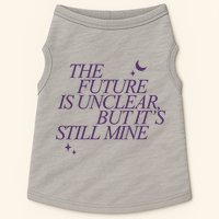 The Future Is Unclear But Its Still Mine Cute Doggie Tank